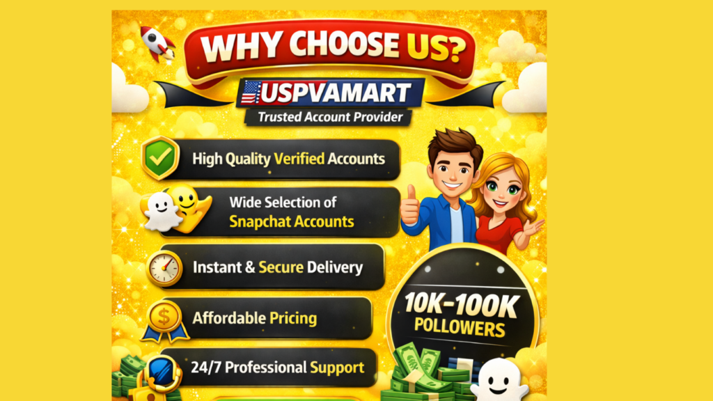 why choose us to buy snapchat accounts